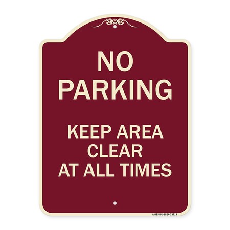 Signmission No Parking Keep Area Clear All Times Heavy-Gauge Aluminum Sign, 24" x 18", BU-1824-23713 A-DES-BU-1824-23713